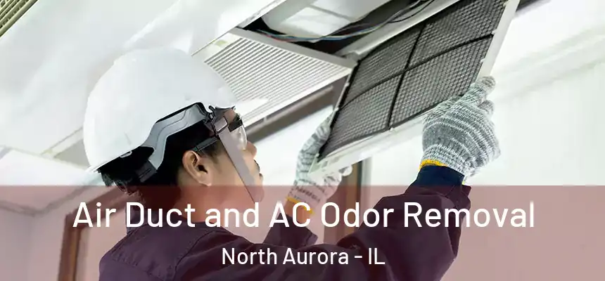  Air Duct and AC Odor Removal North Aurora - IL